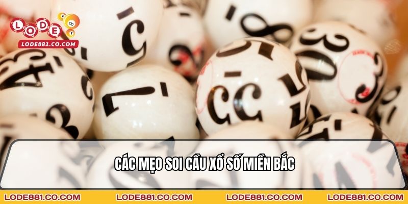 Các mẹo Soi cầu xổ số miền Bắc
