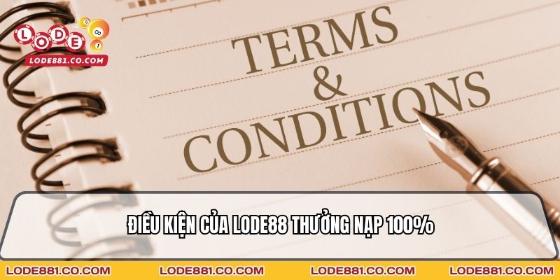 Điều kiện của Lode88 thưởng nạp 100%