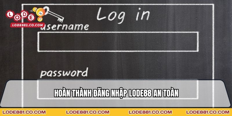 Hoàn thành Đăng nhập Lode88 an toàn