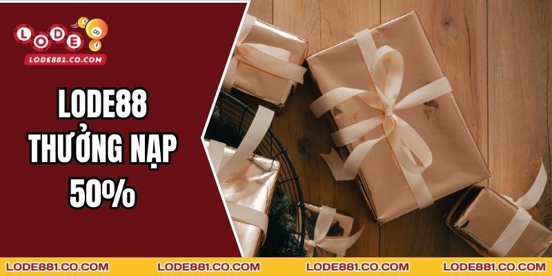 Lode88 Thưởng Nạp 50%