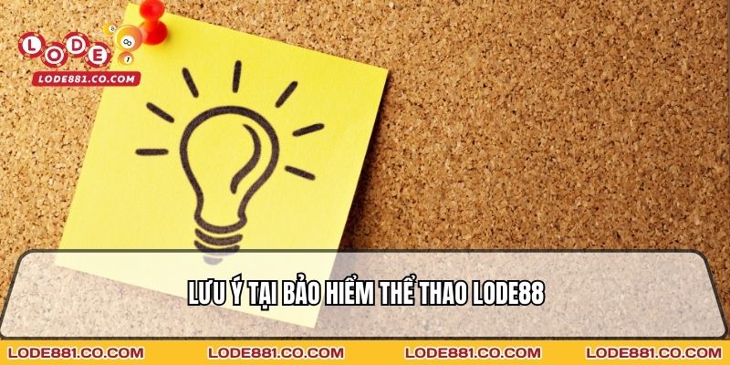 Lưu ý tại Bảo hiểm thể thao Lode88