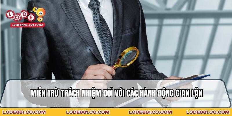 Miễn trừ trách nhiệm đối với các hành động gian lận