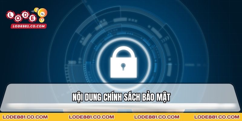 Nội dung chính sách bảo mật