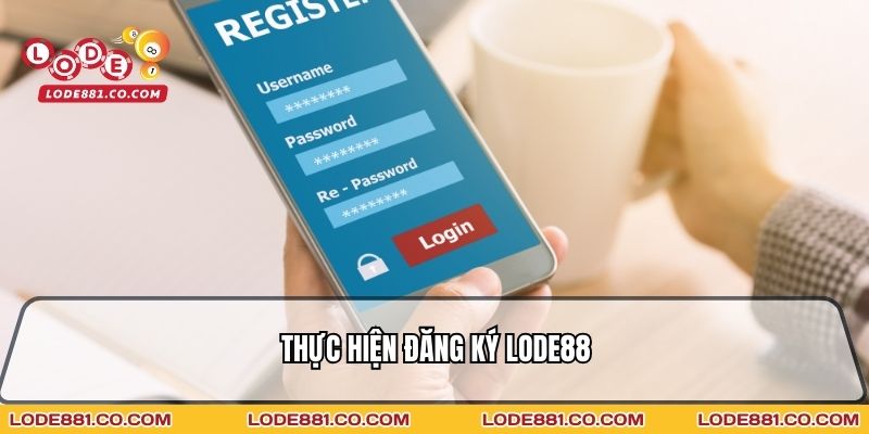Thực hiện Đăng ký Lode88
