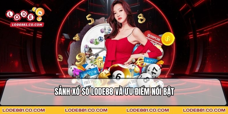 Ưu điểm tạo nên sức hút sảnh chơi xổ số tại cổng cược
