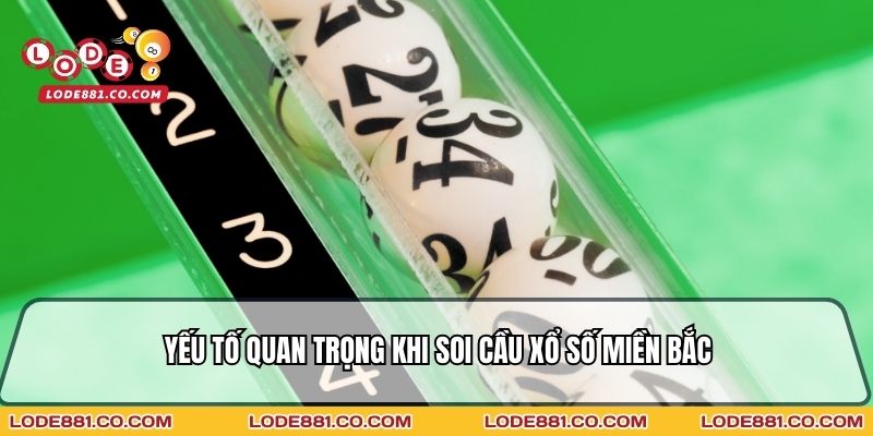 Yếu tố cần biết khi Soi cầu xổ số miền Bắc